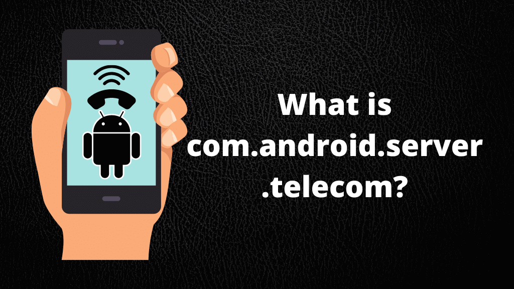 What is used com Android server telecom used for?